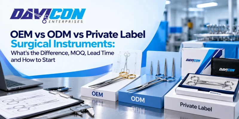 OEM vs ODM vs Private Label Surgical Instruments